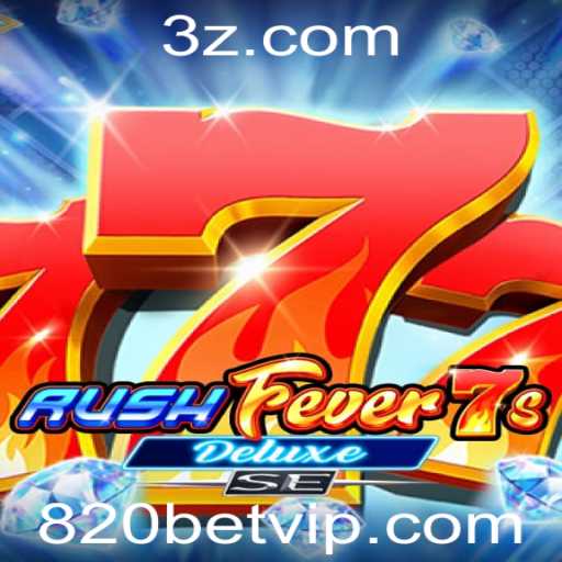Descubra o Fascinante Mundo de RushFever7sDeluxeSE e a Tendência 820bet